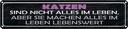 Blechschild 10x46 cm Katzen nicht alles im Leben aber Tier Haustier Katze