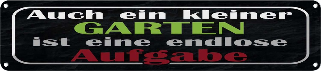 [LA-121149] Blechschild 10x46 cm kleiner Garten endlose Aufgabe Geschenk