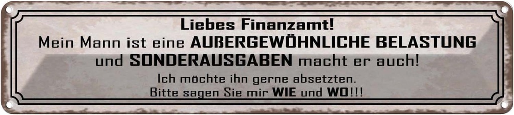 [LA-121156] Blechschild 10x46 cm Liebes Finanzamt mein Mann ist Männer Frauen Spruch Zitat Liebe