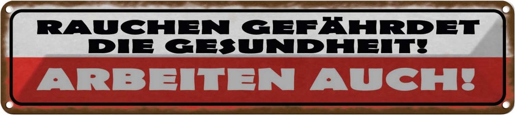 [LA-121211] Blechschild 10x46 cm Rauchen gefährdet Gesundheit Spruch Zitat