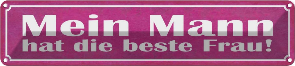 [LA-121255] Blechschild 10x46 cm Mein Mann hat die beste Frau Familie Freunde
