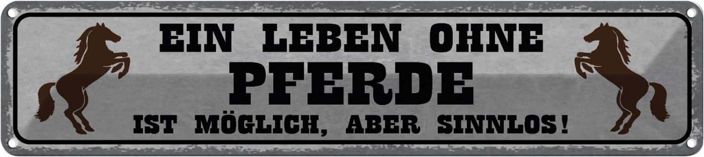 [LA-121263] Blechschild 10x46 cm Leben ohne Pferde sinnlos Tier Haustier Pferd