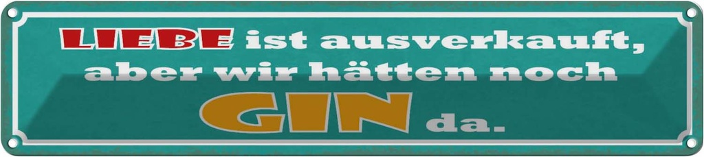 [LA-121283] Blechschild 10x46 cm Liebe ausverkauft aber Gin da Dekoration