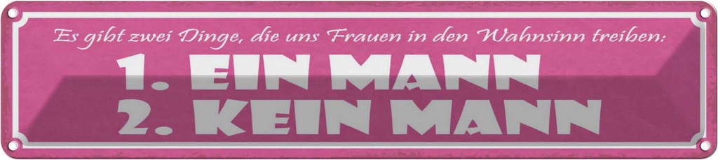 [LA-121284] Blechschild 10x46 cm Frauen Wahnsinn ein Mann kein Familie Freunde