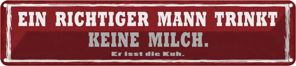 [LA-121306] Blechschild 10x46 cm richtiger Mann trinkt kein Milch Spruch Zitat