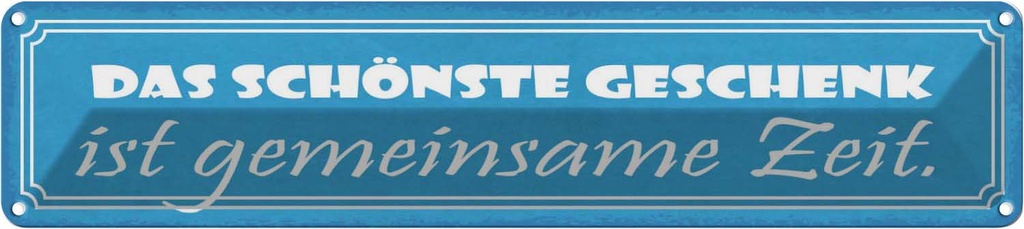 [LA-121361] Blechschild 10x46 cm Geschenk ist gemeinsame Zeit Familie Freunde