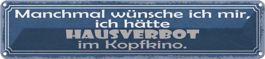 [LA-121392] Blechschild 10x46 cm Wünsche Hausverbot im Kopfkino Dekoration Spruch Zitat