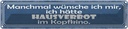 Blechschild 10x46 cm Wünsche Hausverbot im Kopfkino Dekoration Spruch Zitat