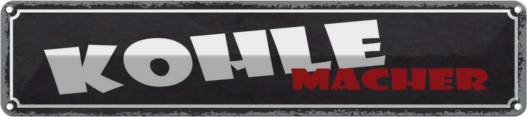 [LA-121400] Blechschild 10x46 cm Kohle Macher Geld Witz Humor Lustig Spaß Dekoration