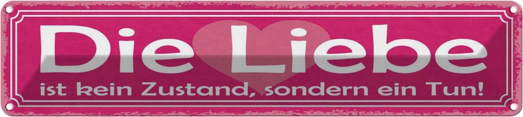 [LA-121416] Blechschild 10x46 cm Liebe kein Zustand sondern Tun Dekoration