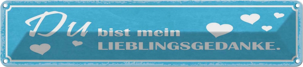 [LA-121427] Blechschild 10x46 cm Du bist mein Lieblingsgedanke Dekoration Spruch Zitat