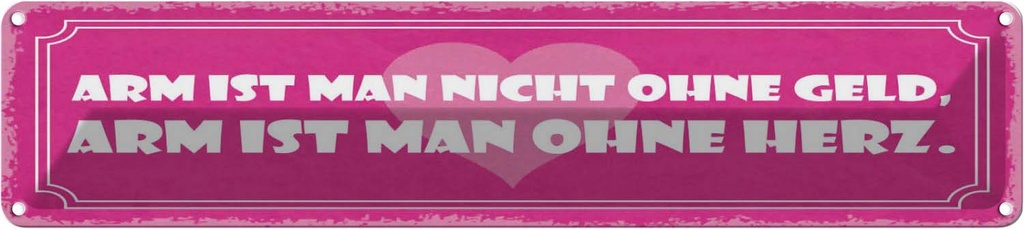 [LA-121436] Blechschild 10x46 cm arm ist man nicht ohne Geld Männer Frauen Spruch Zitat