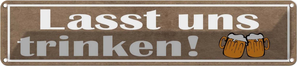 [LA-121482] Blechschild 10x46 cm lasst uns trinken Bier Alkohol Essen Bar Club