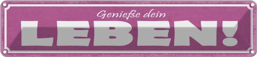 [LA-121496] Blechschild 10x46 cm genieße dein Leben Witz Humor Lustig Spaß Dekoration