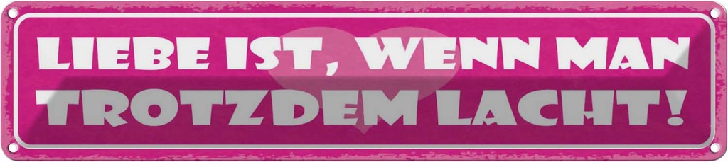 [LA-121550] Blechschild 10x46 cm Liebe wenn man trotzdem lacht Dekoration