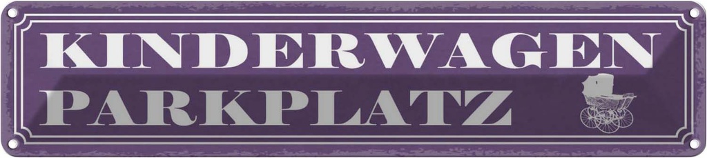 [LA-121558] Blechschild 10x46 cm Kinderwageb Parkplatz Spruch Zitat Parkplatzschild