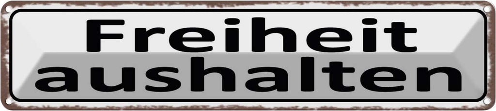 [LA-129492] Blechschild 10x46 cm Freiheit aushalten Witz Humor Lustig Spaß