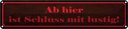 Blechschild 10x46 cm Ab hier ist Schluss mit lustig Witz Humor Spaß