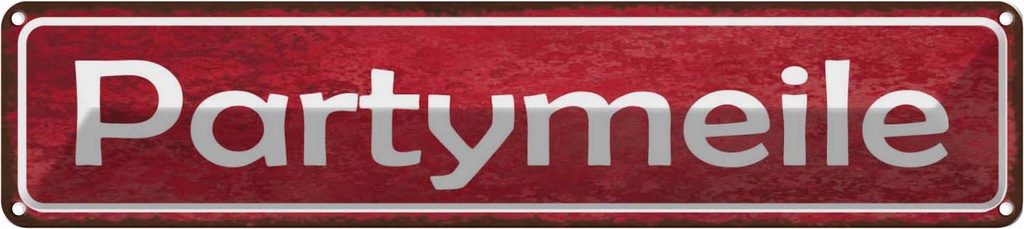 [LA-129553] Blechschild 10x46 cm Partymeile