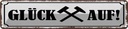 Blechschild 10x46 cm Glück auf Hammer Bergbau Witz Humor Lustig Spaß