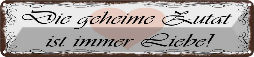 [LA-129645] Blechschild 10x46 cm geheime Zutat ist immer Liebe