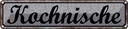 Blechschild 10x46 cm Kochnische