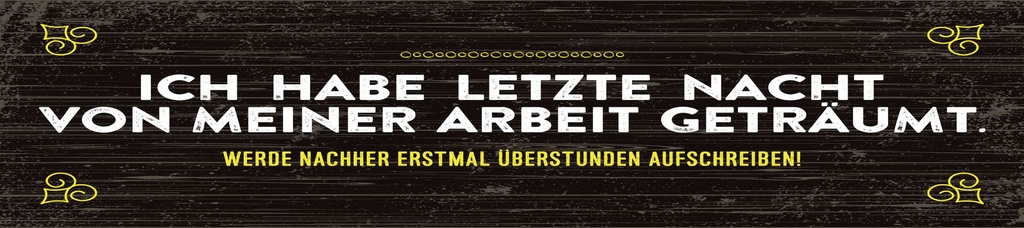 [LA-1814381] Blechschild 10x46 cm von Arbeit geträumt schreibe Überstunden auf