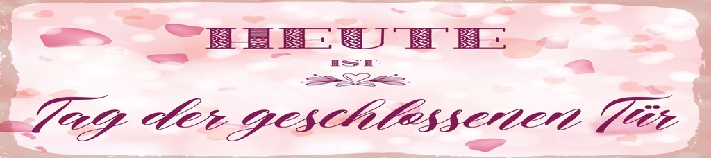 [LA-1814403] Blechschild 10x46 cm Heute ist Tag der geschlossenen Tür rosa
