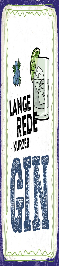 [LA-1814405] Blechschild 46x10 cm lange Rede kurzer GIN