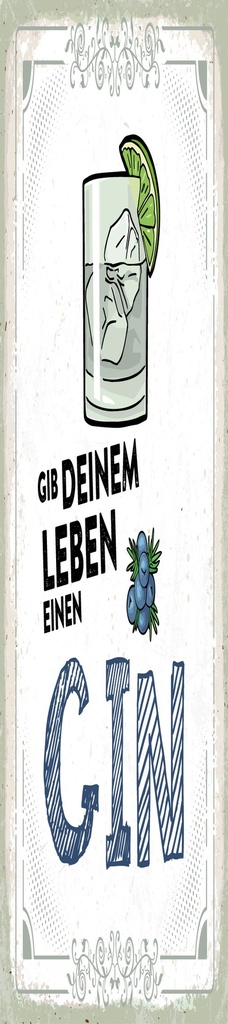 [LA-1814407] Blechschild 46x10 cm Gib deinem Leben einen GIN