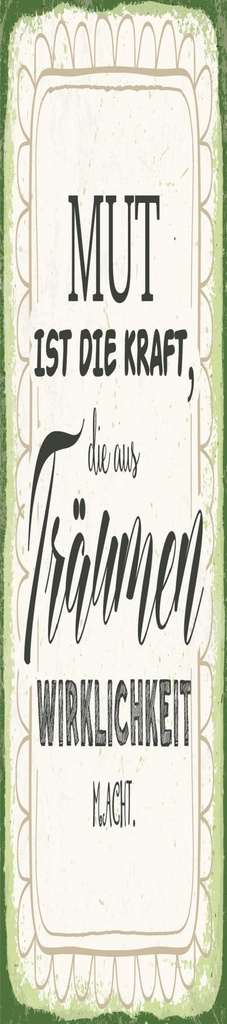 [LA-1814411] Blechschild 46x10 cm Mut ist die Kraft