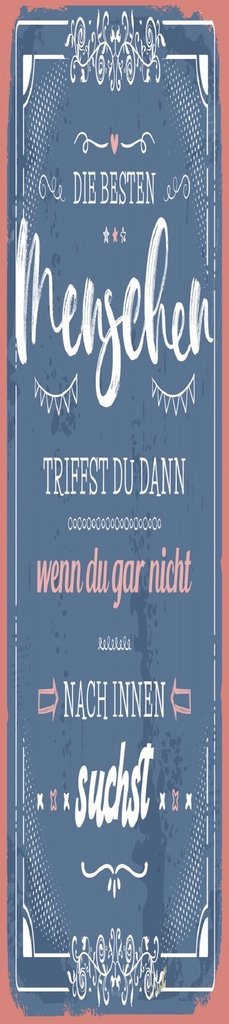 [LA-1814415] Blechschild 46x10 cm die besten Menschen triffst du