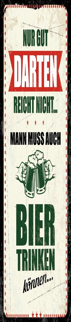[LA-1814430] Blechschild 46x10 cm Nur gut Darten reicht nicht muss Bier trinken