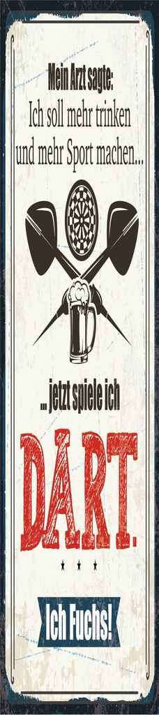 [LA-1814431] Blechschild 46x10 cm Arzt sagt mehr trinken und Sport jetzt spiel ich Dart