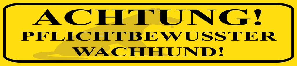 [LA-1814467] Blechschild 10x46 cm Achtung Wachhund pflichtbewusst