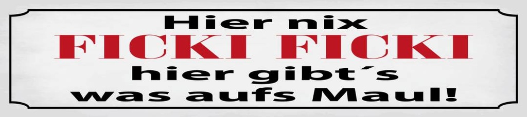 [LA-1814496] Blechschild 46x10 cm Hier nix ficki ficki