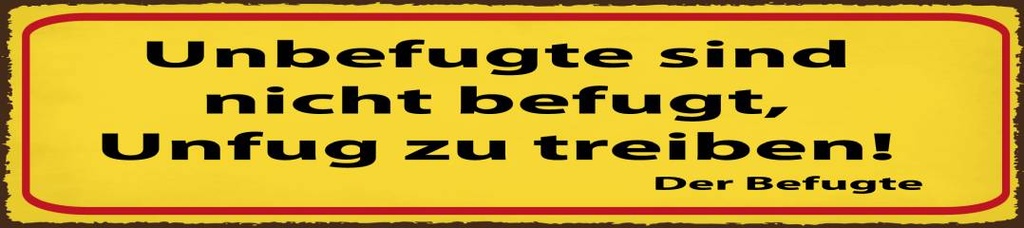 [LA-1814498] Blechschild 46x10 cm Unbefugte nicht befugt