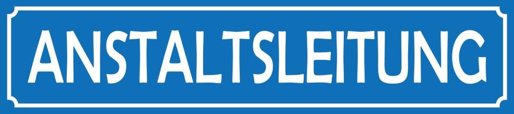 [LA-1814501] Blechschild 46x10 cm Anstaltsleitung