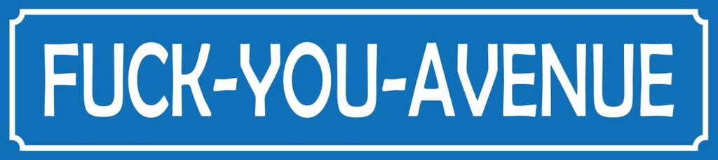 [LA-1814505] Blechschild 46x10 cm Fuck-You-Avenue
