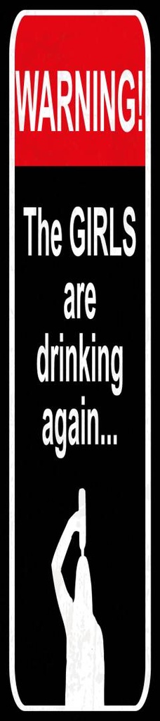 [LA-1814517] Blechschild 46x10 cm Warning girls drinking