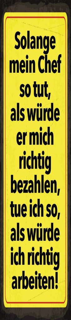[LA-1814543] Blechschild 46x10 cm Solange mein Chef