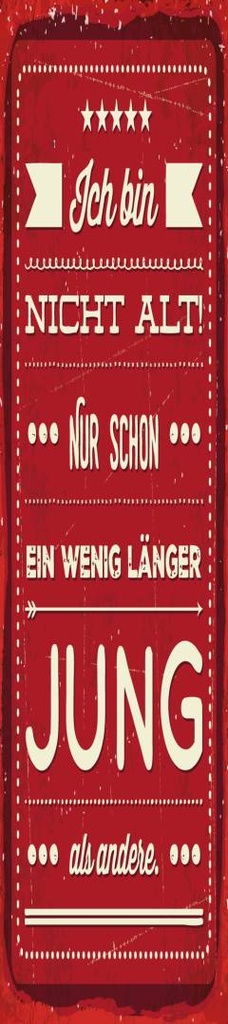 [LA-1814544] Blechschild 46x10 cm Ich bin nicht alt
