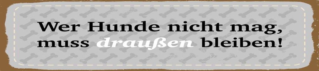[LA-1814567] Blechschild 46x10 cm Wer Hunde nicht mag