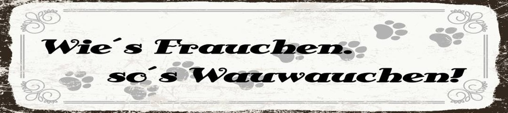 [LA-1814569] Blechschild 46x10 cm Wie Frauchen so Wau