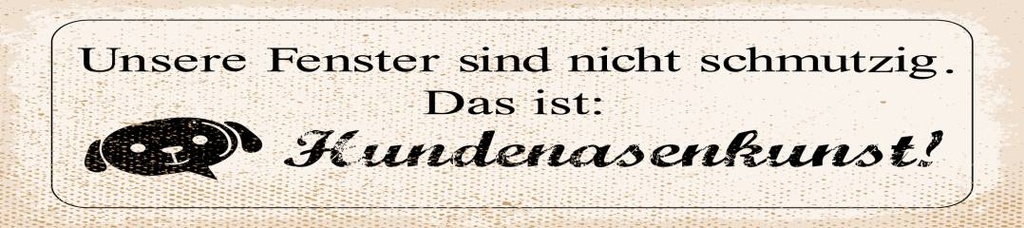 [LA-1814573] Blechschild 46x10 cm Hundenasenkunst