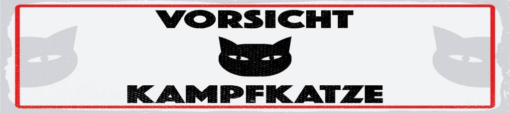 [LA-1814612] Blechschild 46x10 cm Vorsicht Kampfkatze