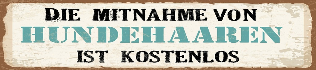 [LA-1814620] Blechschild 10x46 cm Mitnahme Hundehaare kostenlos
