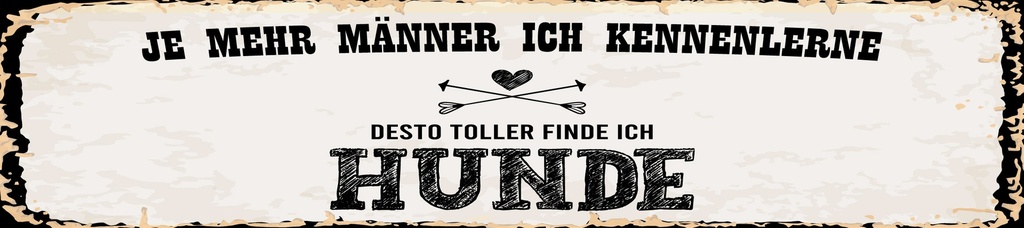 [LA-1814632] Blechschild 10x46 cm Je mehr Männer desto Toller Hunde