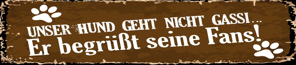 [LA-1814633] Blechschild 10x46 cm Unser Hund begrüßt seine Fans