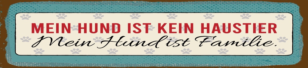 [LA-1814648] Blechschild 10x46 cm Mein Hund ist Familie
